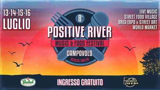 Positive River - Music & Food Festival | 13/16 luglio Free Entry