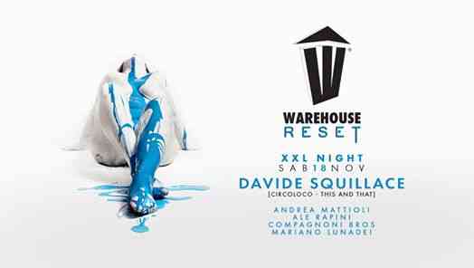 Warehouse • XXL Night • Davide Squillace *Circoloco*