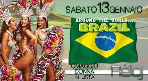 •Brazilian Party• Sabato 13 Gennaio @Reloj - Around the world 1.0
