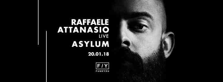 20/1 Raffaele Attanasio Live / Asylum: Funk You Night