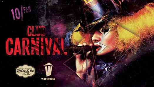 CLUB *Carnival* by Warehouse & Dolce&Co