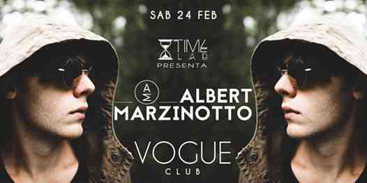 Sab 24 Feb • Vogue club • Albert Marzinotto