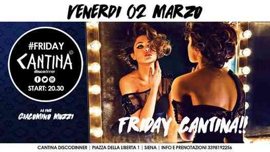 Venerdi 2 Marzo - Friday Cantina