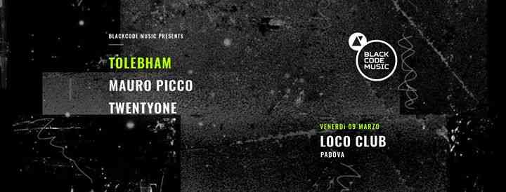 BlackCode: Tolebham, Mauro Picco, Twentyone - LOCO CLUB