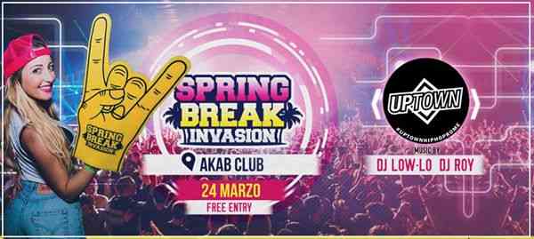 Uptown • Spring Break Invasion • Ingresso Omaggio • AKAB CLUB