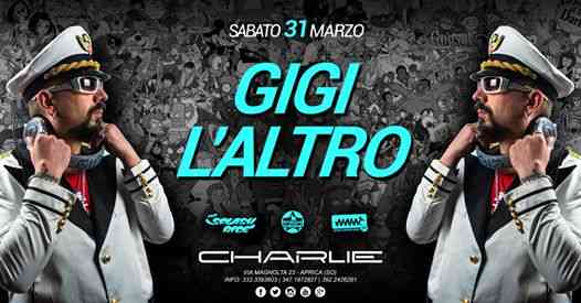 Gigi l'Altro ★ 31.03.18 ★ Charlie Disco Club