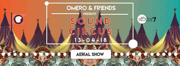 ★ Sound Circus ★ Omero & Friends ★ 13•04