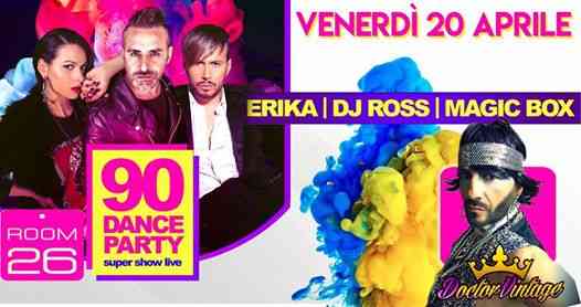 Venerdi 20 Aprile 2018 ★ Room 26 Roma ★ 90 Dance Party!