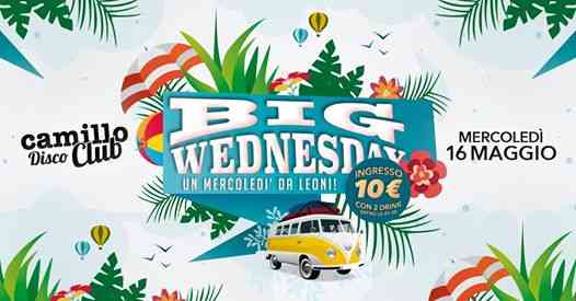 Merc 16 Maggio ● Big Wednesday ● Un Mercoledì Da Leoni!
