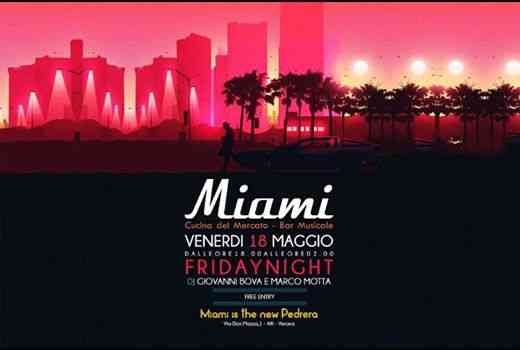 Venerdì 18 maggio // FridayNight at Miami (Affi - Vr)