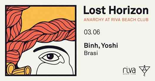 Lost Horizon w/ Binh - Anarchy at Riva Beach Club
