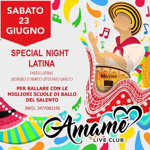 Sabato 23 Giugno Special Night Latina Amamè Gallipoli