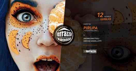 Terrazza Warehouse • Guest dj PIRUPA