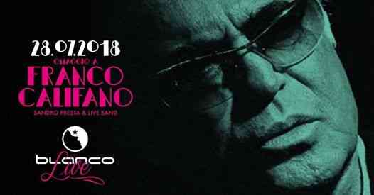 Sabato 28 Luglio :: Blanco Live :: Franco Califano tribute