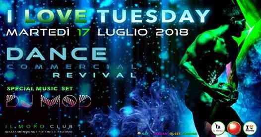 I Love Tuesday Dance Party al Moro Club Martedì 17 Luglio