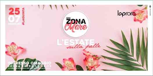 Mercoledi 25 Luglio < New ZONA Mare > La Prora_Cena & Disco.