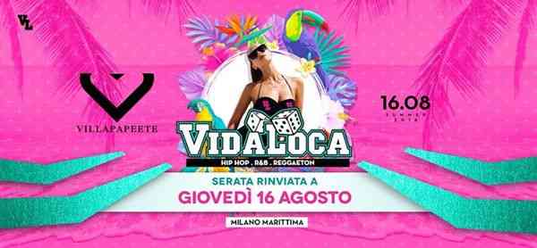 VIDA LOCA - Giovedì 16 Agosto -VillaPapeete - Milano Marittima