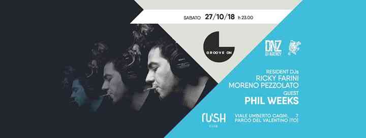 Sabato 27/10/2018 Rush Club pres. Groove On! Guest: PHIL WEEKS