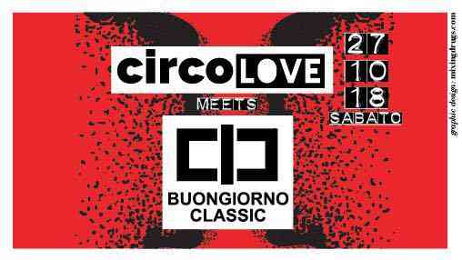 CIRCOLOVE meets BUONGIORNO CLASSIC \\ 27.10.2018
