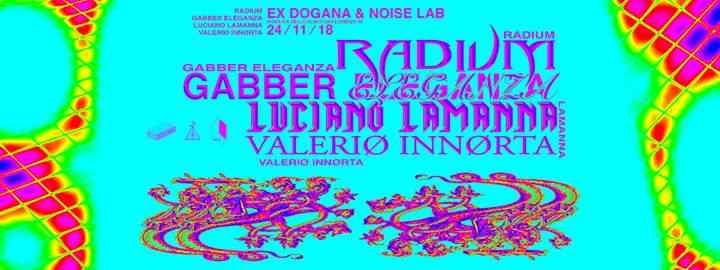 Ex Dogana & Noise Lab w/ Radium e Gabber Eleganza