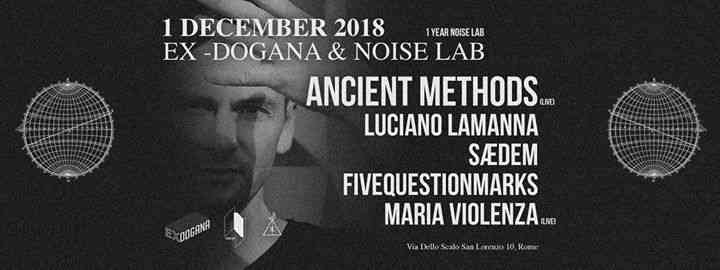 Ex Dogana | 1st anniversary of Noise Lab w/ Ancient Methods live