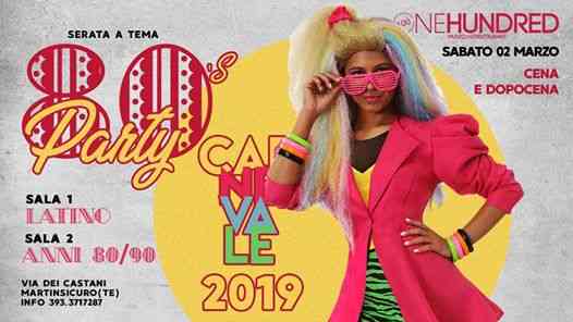 SAB 2 MAR • OneHundred-SPECIAL Carnival PARTY 80's Cena&Dopocena