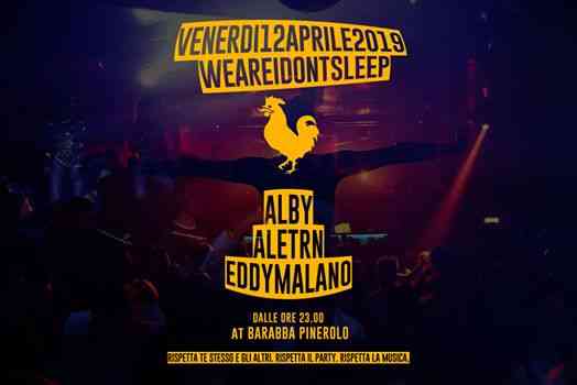 Weareidontsleep with Alby - Ale Trn - Eddy Malano at Barabba