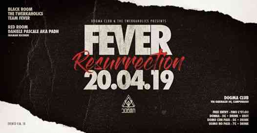 FEVER "Resurrection" - 20.04.19 - Dogma Club
