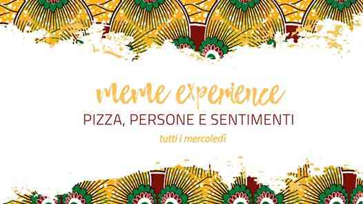 MEME Experience - Pizza, Persone e Sentimenti
