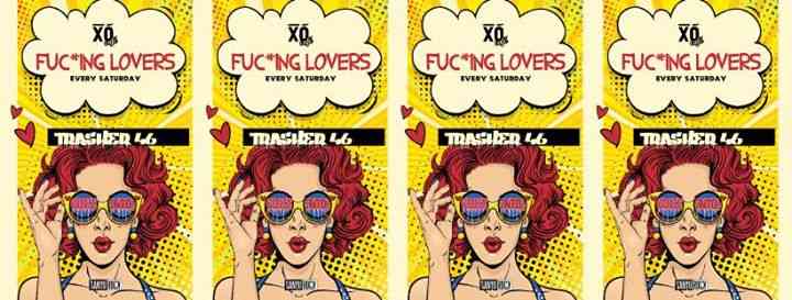 Trasher46 / fuc*ing lovers / 4 Maggio - Free Entry