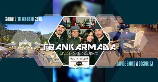 Sab18 Frankarmada LiveDinner&Disco - Accademia In&Out
