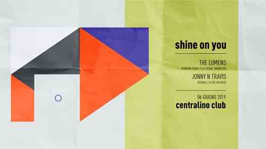 SHINE ON YOU W/ the Lumens + Jonny N' Travis