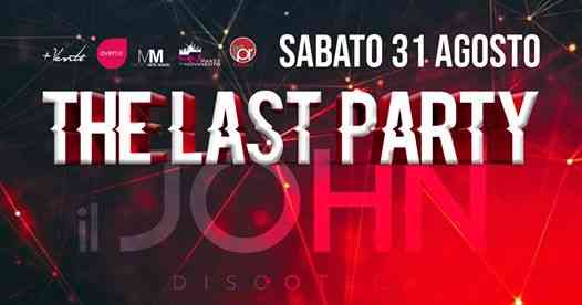 Discoteca il JOHN ✭ Sabato 31 Agosto ✭ the LAST PARTY