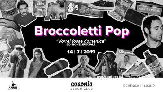 Broccoletti Pop @Ausonia Beach Club / 14.07.2019