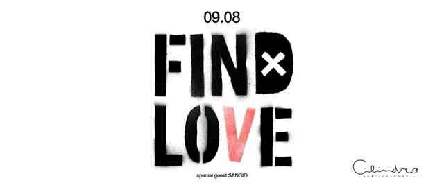 Cilindro 09.08.2019 - Find Love - Guest dj: Sangio