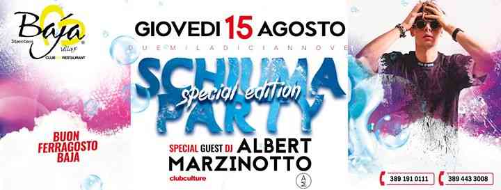 15 Agosto Baja Village ▲ Schiuma Party ★ Guest Albert Marzinotto