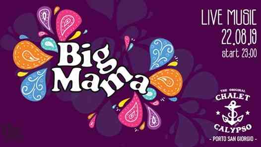 22 agosto 2019 - Big Mama Live - Chalet Calypso