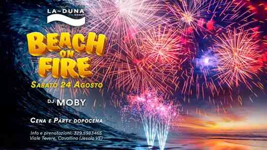 La Duna pres. BEACH on FIRE - Aperitivo Cena e Party