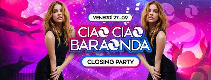 Ciao Ciao Baraonda ✦ Closing Party