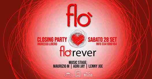 FLO'rever: sabato 28 Closing Party