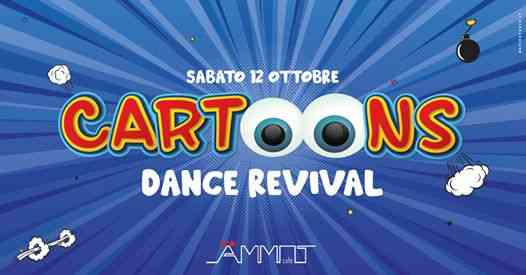Sabato 12 Ottobre _ Dance Revival _ Cartoons