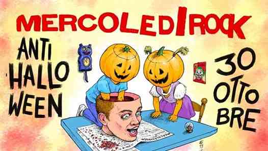 MERCOLEDì ROCK - Anti Halloween