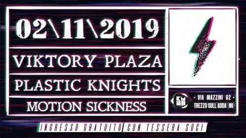 02.11 - Viktory Plaza // Plastic Knights // Motion Sickness