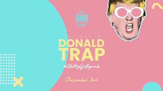OMG! Donald Trap