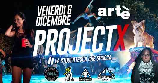 Project X 3° - la Studentesca che Spacca @Artè Decò Ven 7.12