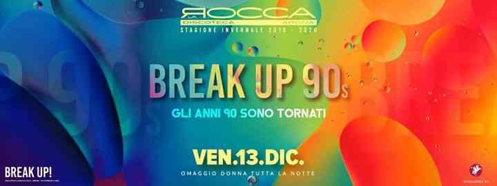 BreakUp! Fri. 13/12 Break Up! 90s - La Rocca Gold