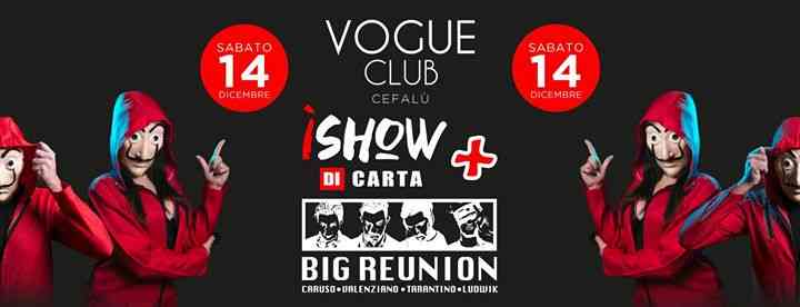 Sab. 14 • Ishow Di Carta + Big Reunion •