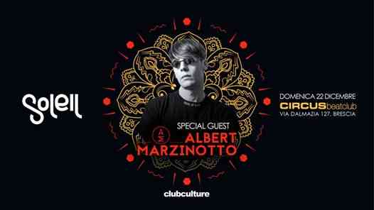 Soleil at Circus Beatclub | Special guest Albert Marzinotto