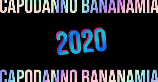 Capodanno 2020 Bananamia Centralino Club