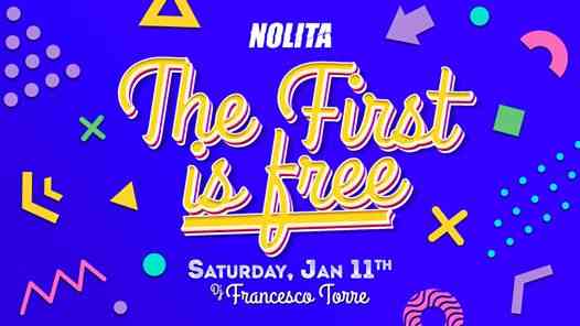 The First is Free ☆ Sabato 11 Gennaio - Nolita
